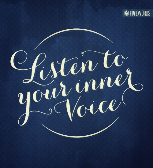 Listening to your inner voice….